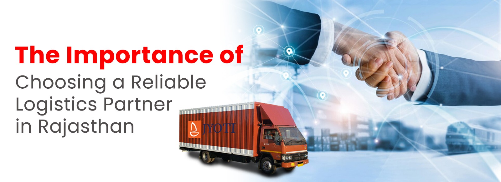 The Importance of Choosing a Reliable Logistics Partner in Rajasthan